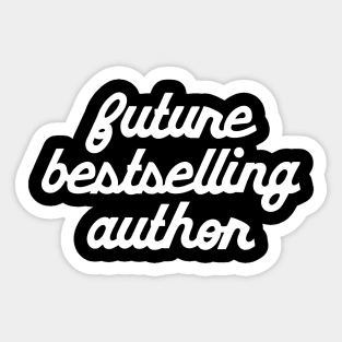 Future Bestselling Author w Sticker